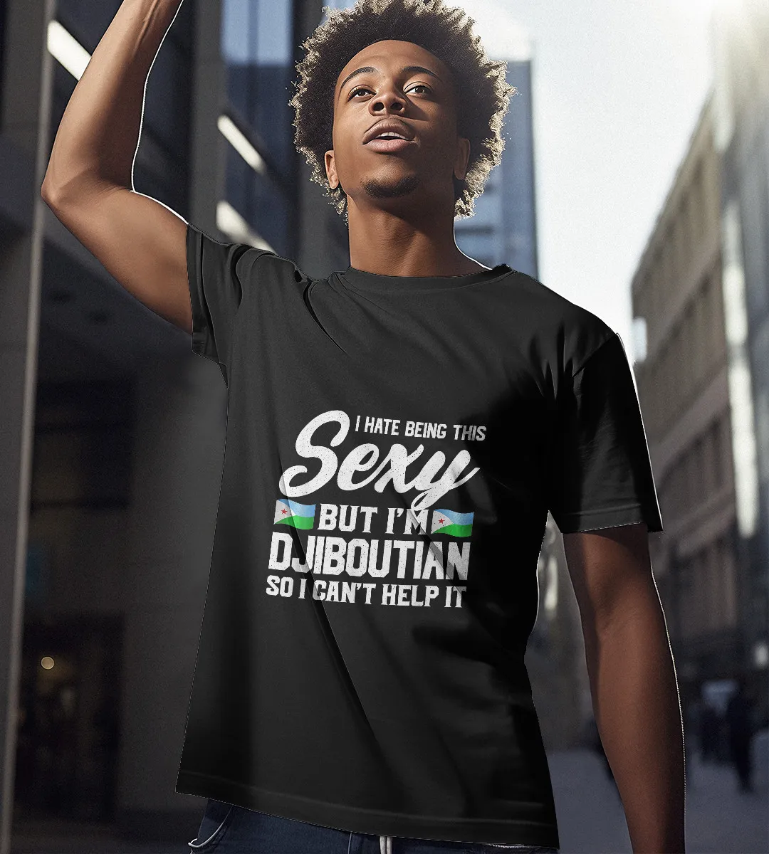 1sttheworld T-Shirt - I Hate Being This Sexy But I'm Djibouti So I Can't Help It T-Shirt Black A35